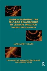 Book cover of Understanding the Self-Ego Relationship in Clinical Practice by Margaret Clark