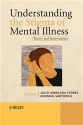 Book cover of Understanding the Stigma of Mental Illness by Julio Arboleda-Flórez