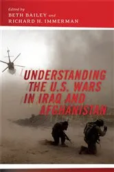 Book cover of Understanding the U.S. Wars in Iraq and Afghanistan by Beth Bailey