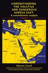 Book cover of Understanding the Volatile and Dangerous Middle East by Steven Carol