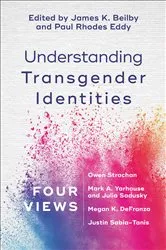 Book cover of Understanding Transgender Identities by James K. Beilby