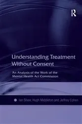 Book cover of Understanding Treatment Without Consent by Ian Shaw