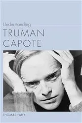 Book cover of Understanding Truman Capote by Thomas Fahy