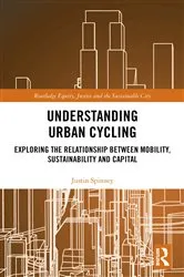 Book cover of Understanding Urban Cycling by Justin Spinney