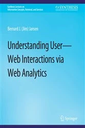 Book cover of Understanding User-Web Interactions via Web Analytics by Bernard J. Jansen