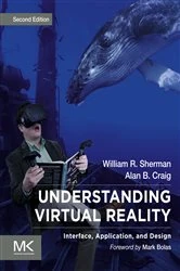 Book cover of Understanding Virtual Reality (2nd ed.) by William R. Sherman