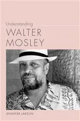 Book cover of Understanding Walter Mosley by Jennifer Larson