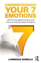 Book cover of Understanding Your 7 Emotions by Lawrence Howells