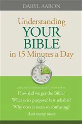 Book cover of Understanding Your Bible in 15 Minutes a Day by Daryl Aaron