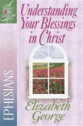 Book cover of Understanding Your Blessings in Christ by Elizabeth George