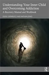 Book cover of Understanding Your Inner Child and Overcoming Addiction by Eddie Capparucci