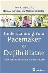 Book cover of Understanding Your Pacemaker or Defibrillator : What Patients and Families Need to Know by David L. Hayes