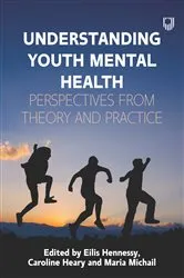 Book cover of Understanding Youth Mental Health: Perspectives from Theory and Practice by Eilis Hennessy
