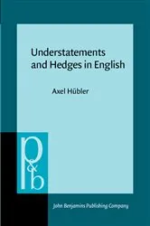 Book cover of Understatements and Hedges in English by Axel Hübler