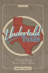 Book cover of Undertold Texas Volume 1 by Mike Vance