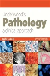 Book cover of Underwood's Pathology (7th ed.) by Simon S. Cross MD FRCPath