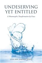 Book cover of Undeserving Yet Entitled by Lisa Ann Samara Jones