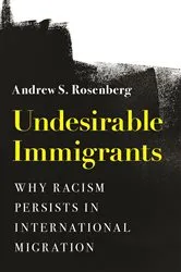 Book cover of Undesirable Immigrants by Andrew S. Rosenberg