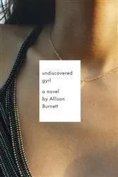 Book cover of Undiscovered Gyrl by Allison Burnett
