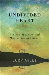 Book cover of Undivided Heart by Lucy Mills