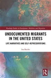 Book cover of Undocumented Migrants in the United States by Ina Batzke
