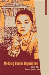 Book cover of Undoing Border Imperialism by Harsha Walia