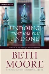 Book cover of Undoing What Has You Undone by Beth Moore