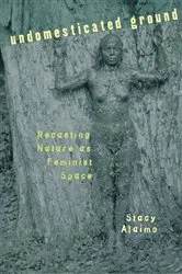 Book cover of Undomesticated Ground by Stacy Alaimo
