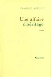 Book cover of Une affaire d'héritage by Christine Arnothy William Dickinson