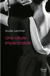Book cover of Une allure impeccable by Aude Lechrist