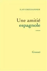 Book cover of Une amitié espagnole by Ilan GREILSAMMER