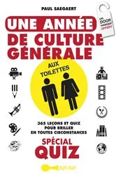 Book cover of Une année de culture générale aux toilettes spécial quiz by Paul Saegaert