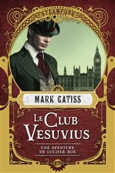 Book cover of Une aventure de Lucifer Box, T1 : Le Club Vesuvius by Mark Gatiss