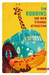 Book cover of Une bien étrange attraction by Tom Robbins