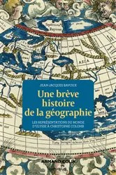 Book cover of Une brève histoire de la géographie by Jean-Jacques Bavoux