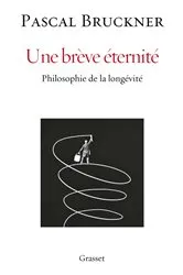 Book cover of Une brève éternité by Pascal Bruckner