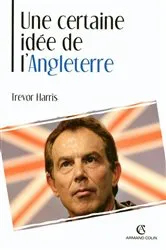 Book cover of Une certaine idée de l'Angleterre by Trevor Harris
