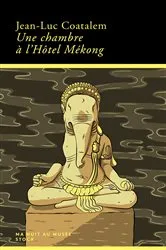 Book cover of Une chambre à l'Hôtel Mékong by Jean-Luc Coatalem