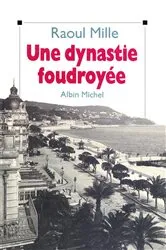 Book cover of Une dynastie foudroyée by Raoul Mille