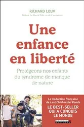 Book cover of Une enfance en liberté by Richard Louv