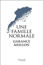 Book cover of Une famille normale by Garance Meillon