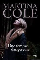 Book cover of Une femme dangereuse by Martina Cole
