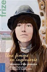 Book cover of Une femme en ingénierie by Monique Aubry-Frize