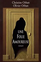 Book cover of Une folie amoureuse by Christine Orban