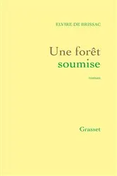 Book cover of Une forêt soumise by Elvire de Brissac