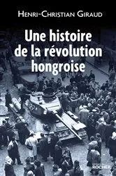 Book cover of Une histoire de la révolution hongroise by Unknown
