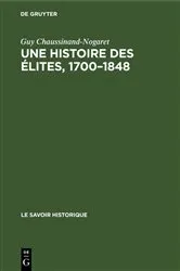 Book cover of Une histoire des élites, 1700–1848 by Guy Chaussinand-Nogaret