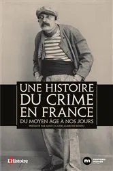 Book cover of Une histoire du crime en France by Collectif