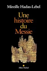 Book cover of Une histoire du Messie by Mireille Hadas-Lebel