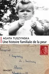 Book cover of Une histoire familiale de la peur by Agata Tuszynska